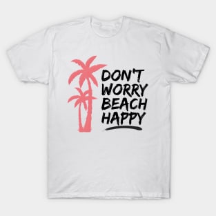 Do not worry beach happy T-Shirt